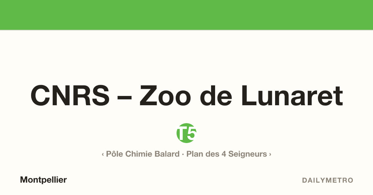 Station CNRS – Zoo de Lunaret · Lignes T5