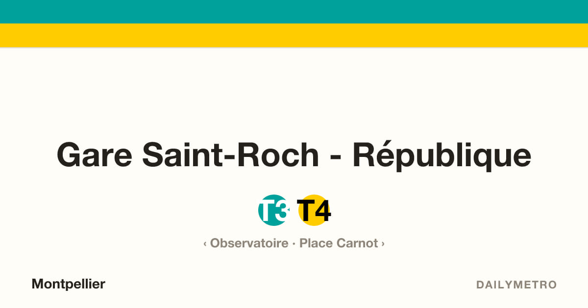 Station Gare Saint-Roch - République · Lignes T3, T4