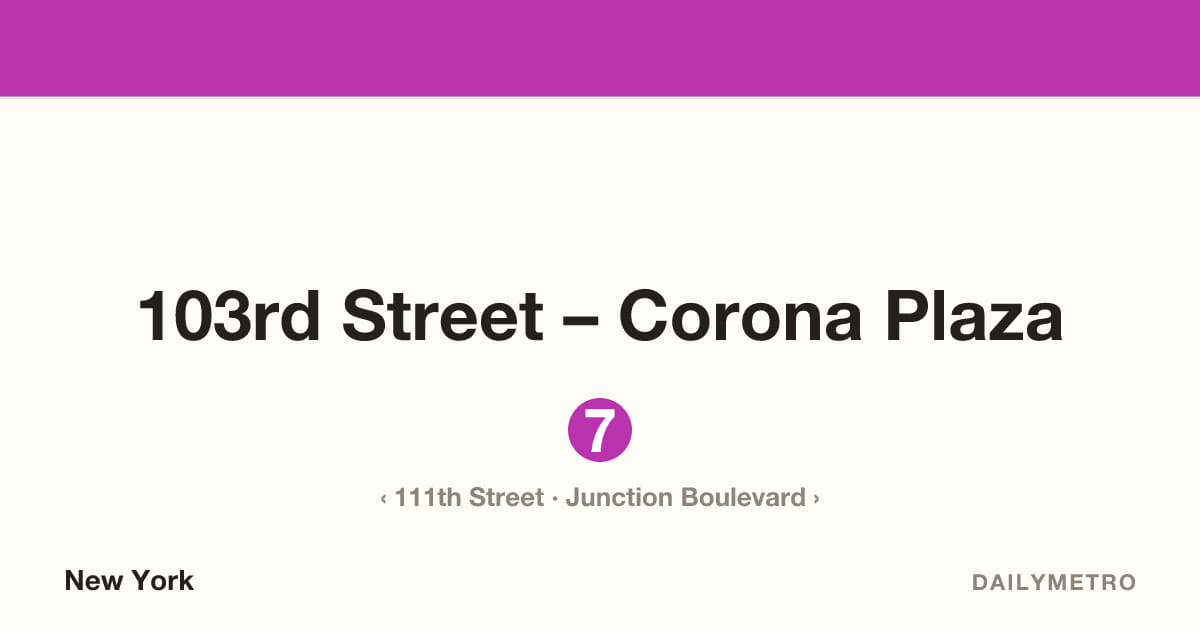 103rd Street – Corona Plaza station · Lines 7