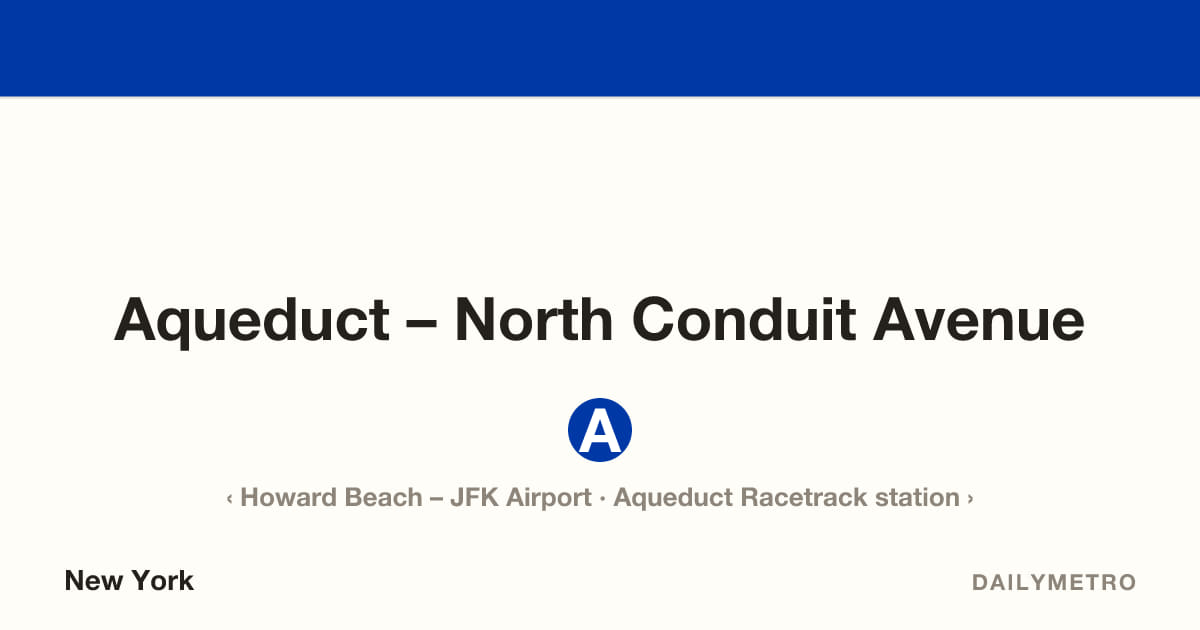 Aqueduct – North Conduit Avenue station · Lines A