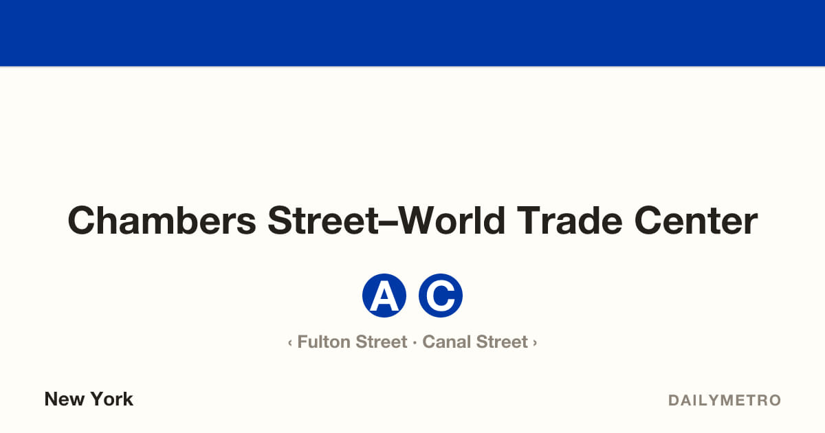 Chambers Street–World Trade Center station · Lines A, C