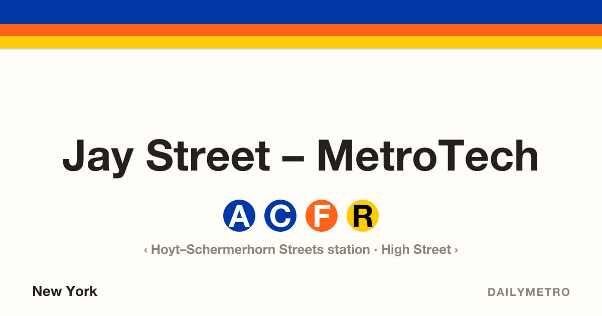 Jay Street – MetroTech station · Lines A, C, F, R