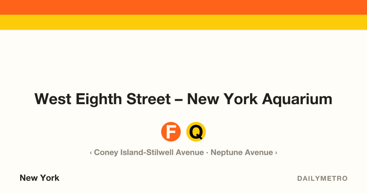 West Eighth Street – New York Aquarium station · Lines F, Q
