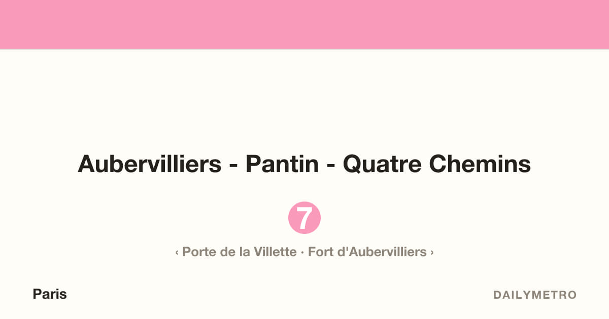 Aubervilliers - Pantin - Quatre Chemins station · Lines 7