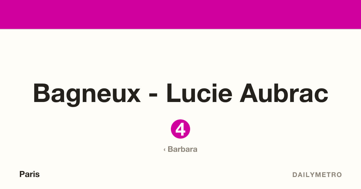 Bagneux - Lucie Aubrac station · Lines 4
