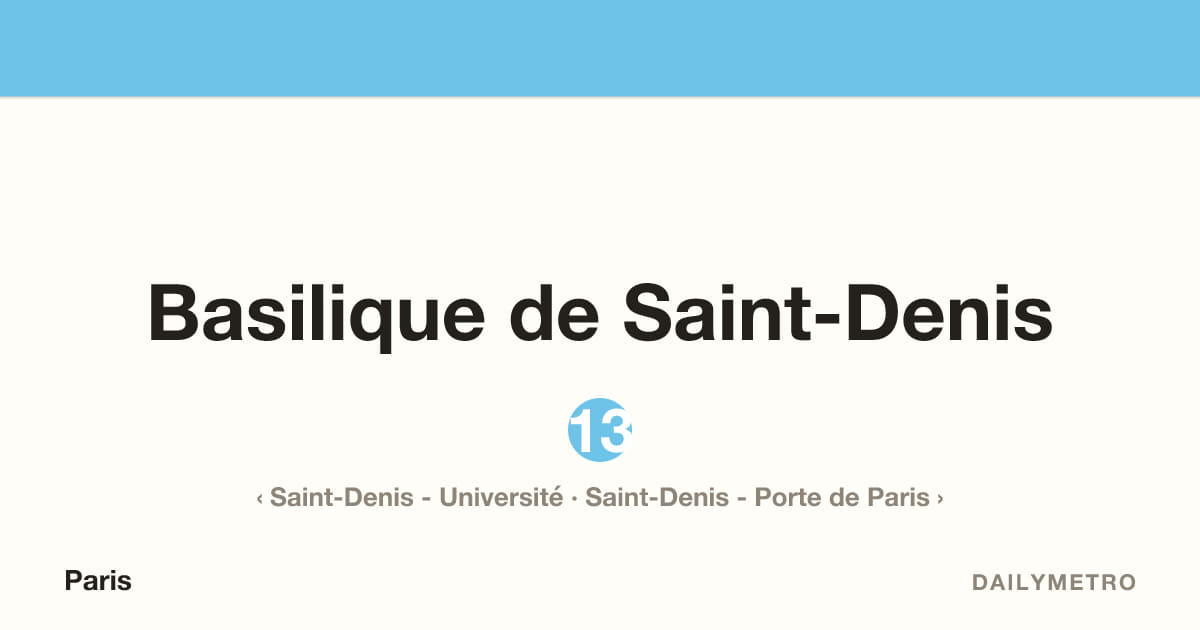 Basilique de Saint-Denis station · Lines 13