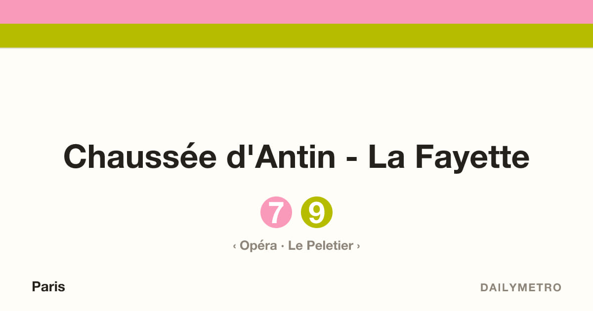 Chaussée d'Antin - La Fayette station · Lines 7, 9