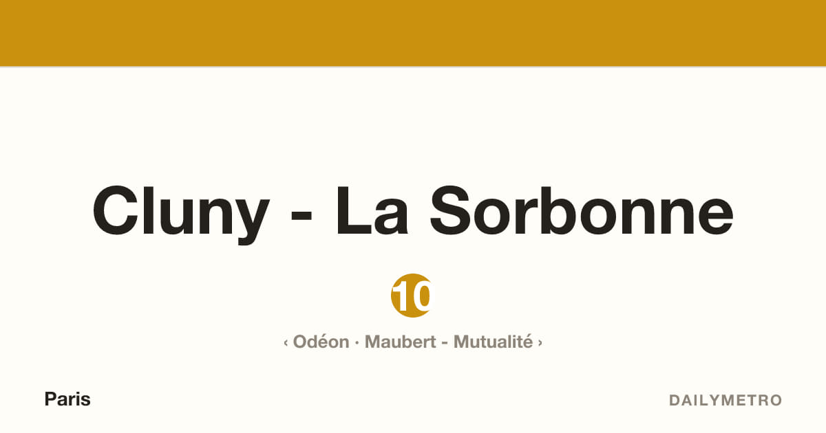 Cluny - La Sorbonne station · Lines 10