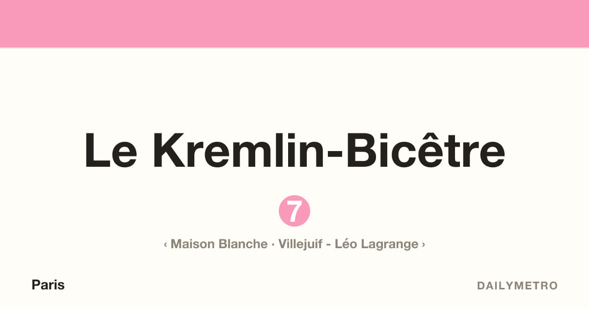 Station Le Kremlin-Bicêtre · Lignes 7