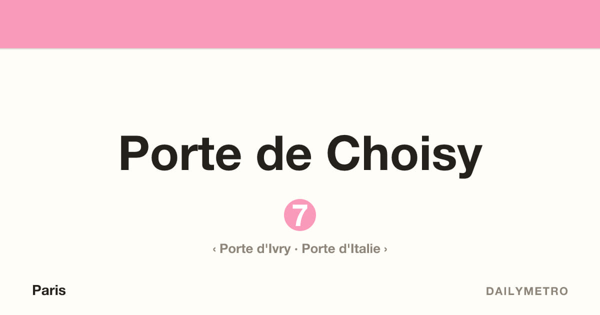 Station Porte de Choisy · Lignes 7