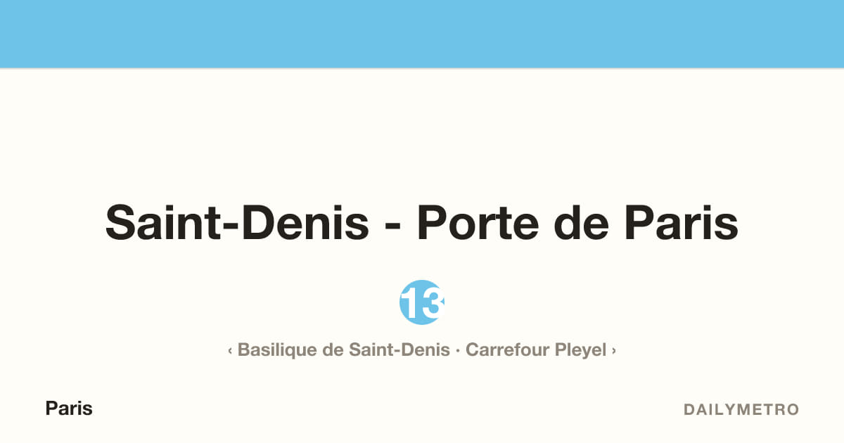 Saint-Denis - Porte de Paris station · Lines 13