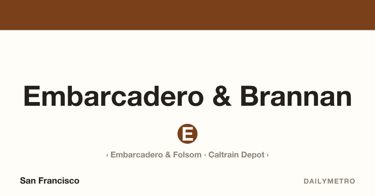 Embarcadero & Brannan station · Lines E