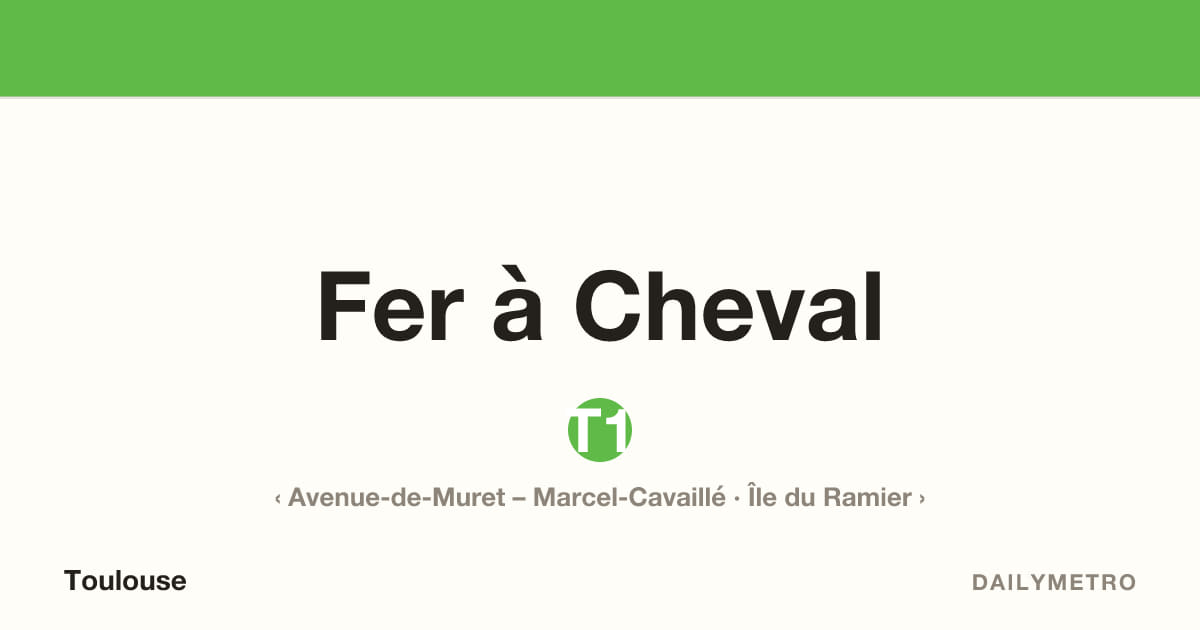 Fer à Cheval station · Lines T1