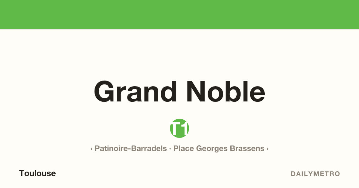 Grand Noble station · Lines T1